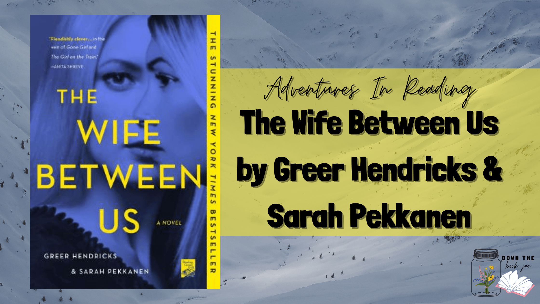 The Wife Between Us by Greer Hendricks and Sarah Pekannen