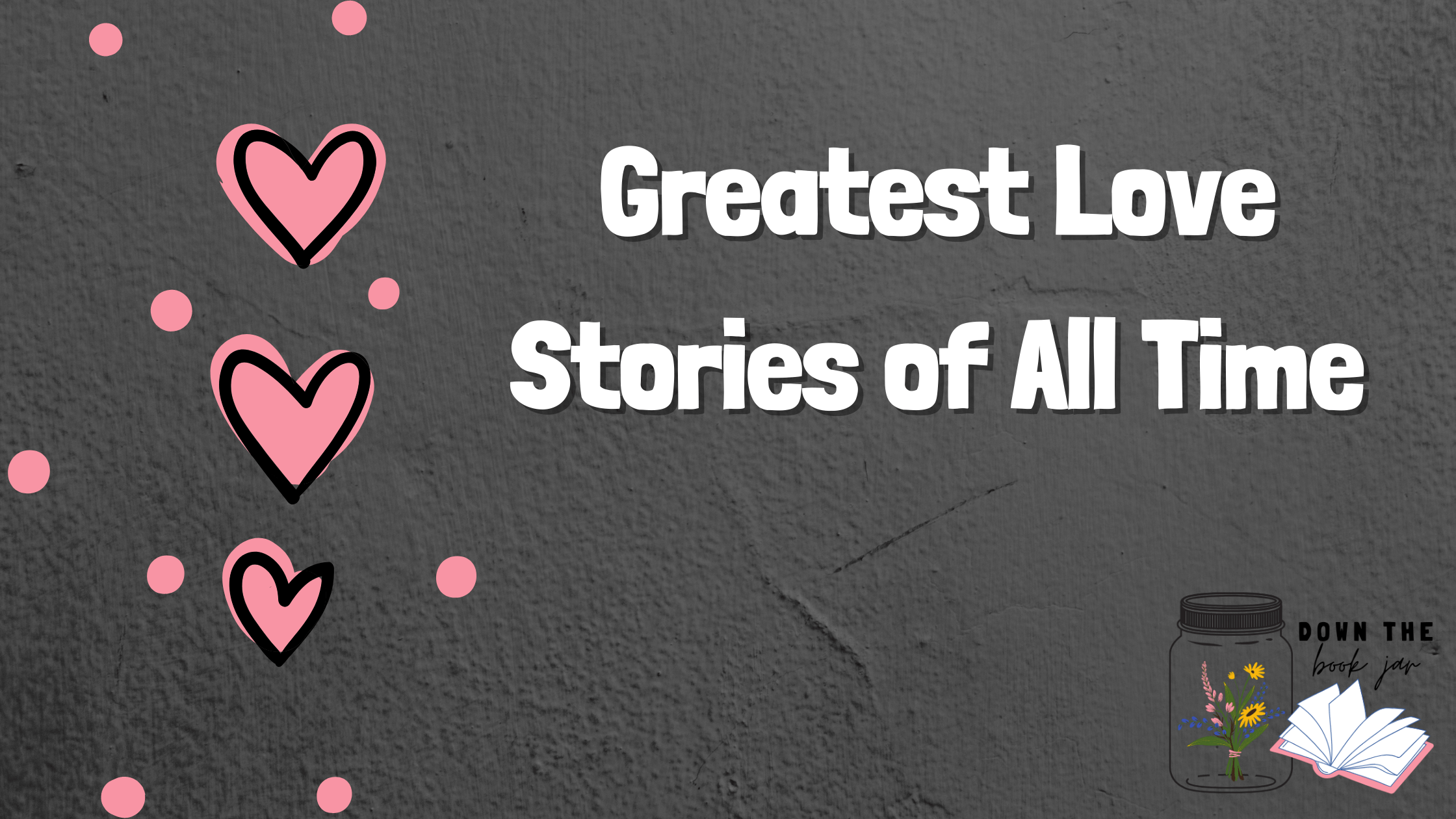 Down the Book Jar’s Greatest Love Stories