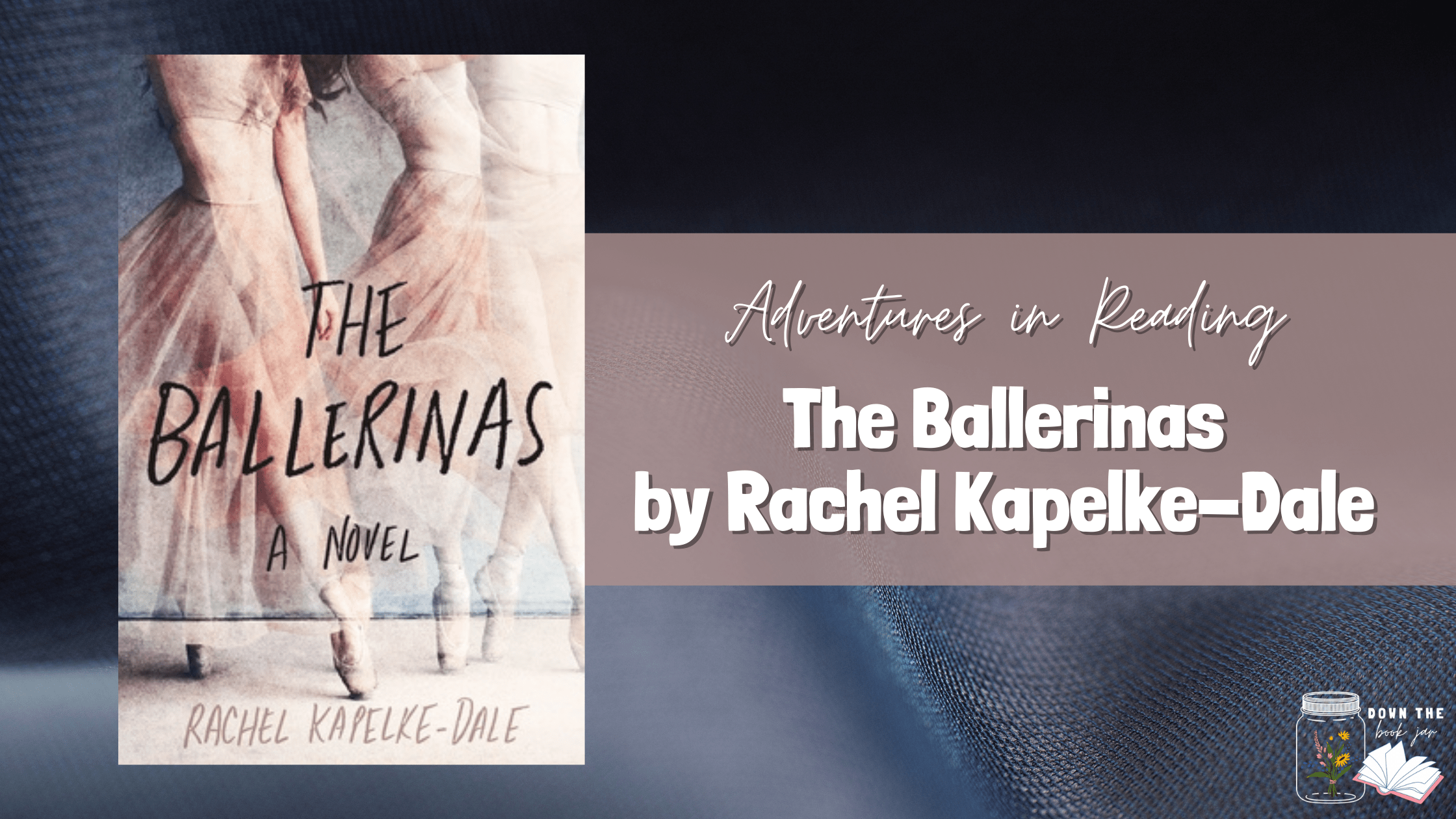 The Ballerinas by Rachel Kapelke-Dale