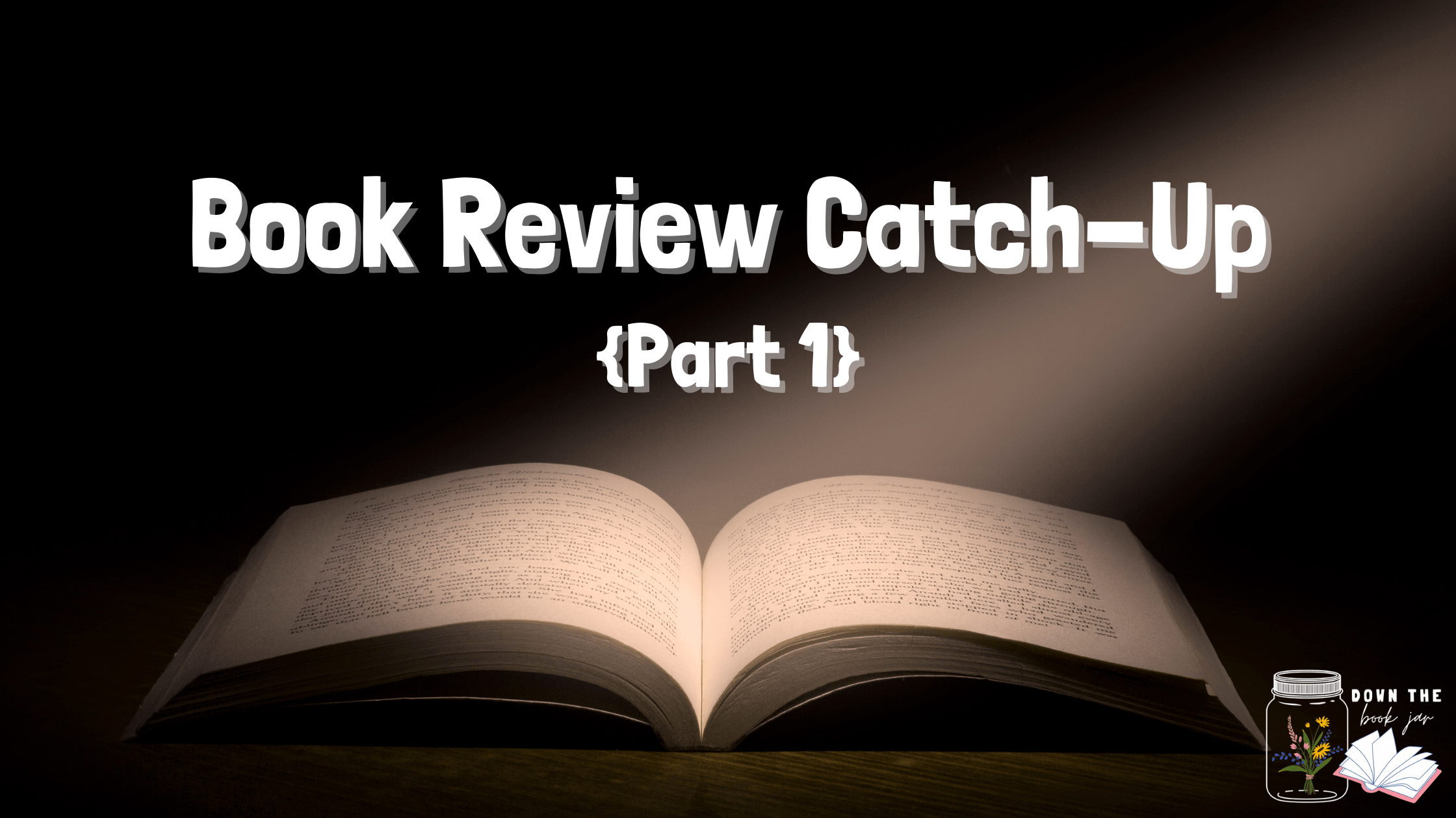 Book Reviews Catch-Up Part 1