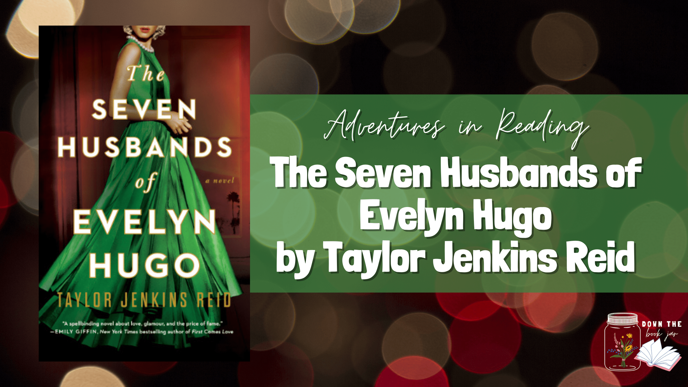 The Seven Husbands of Evelyn Hugo by Taylor Jenkins Reid - Down the Book Jar