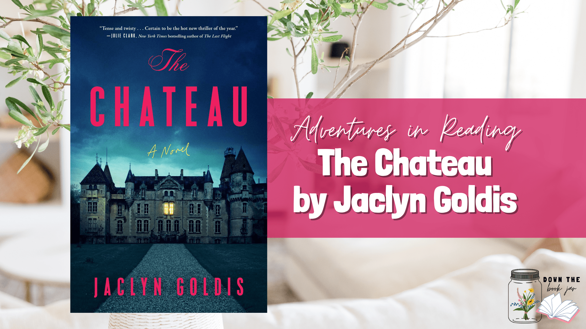 The Chateau by Jaclyn Goldis