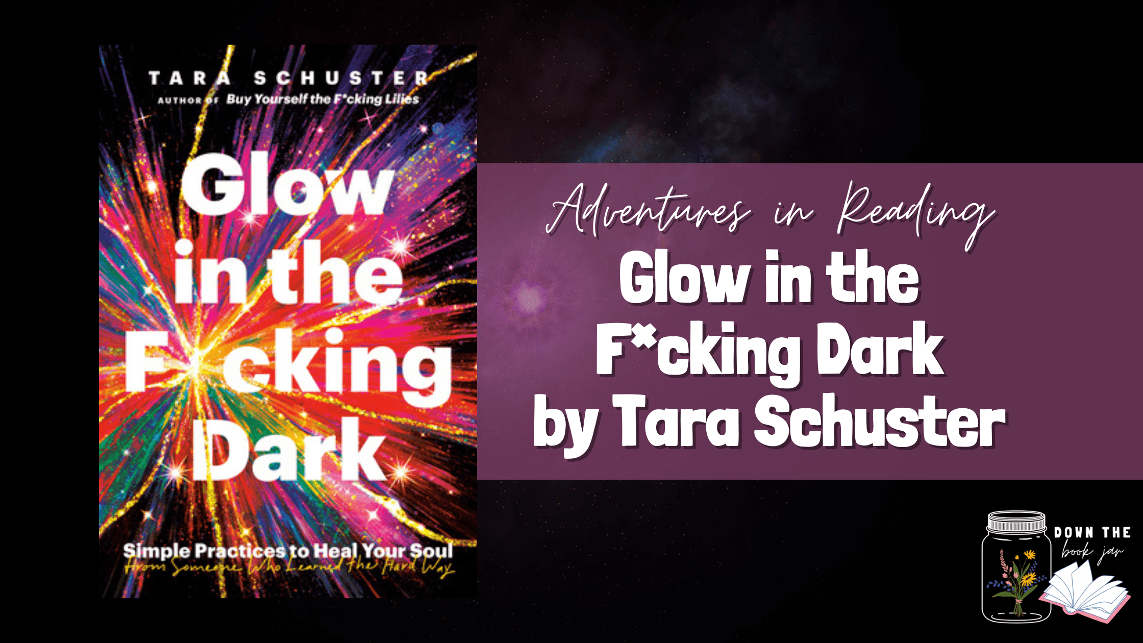 Glow in the F*cking Dark by Tara Schuster