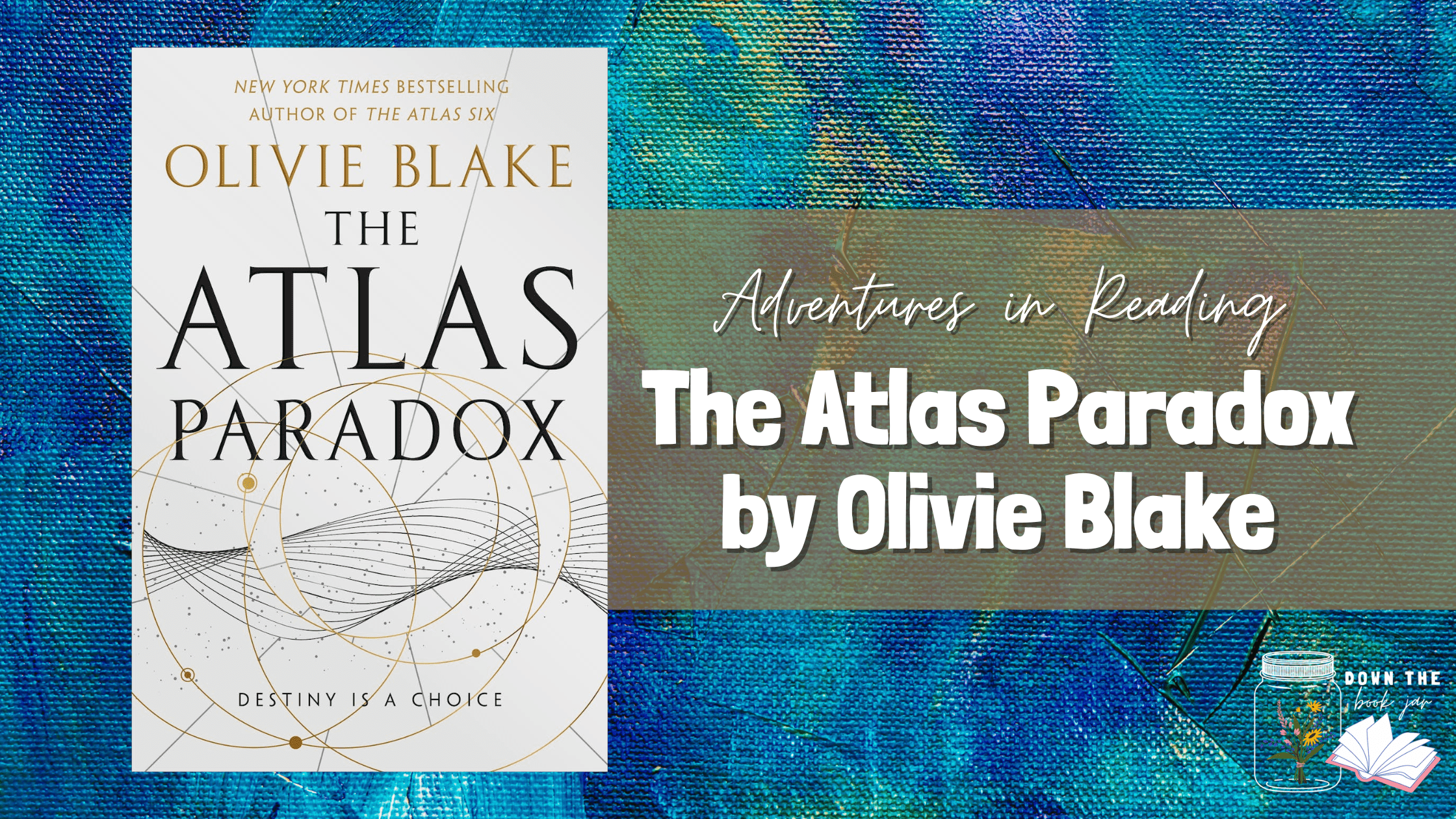 The Atlas Paradox by Olivie Blake - Down the Book Jar