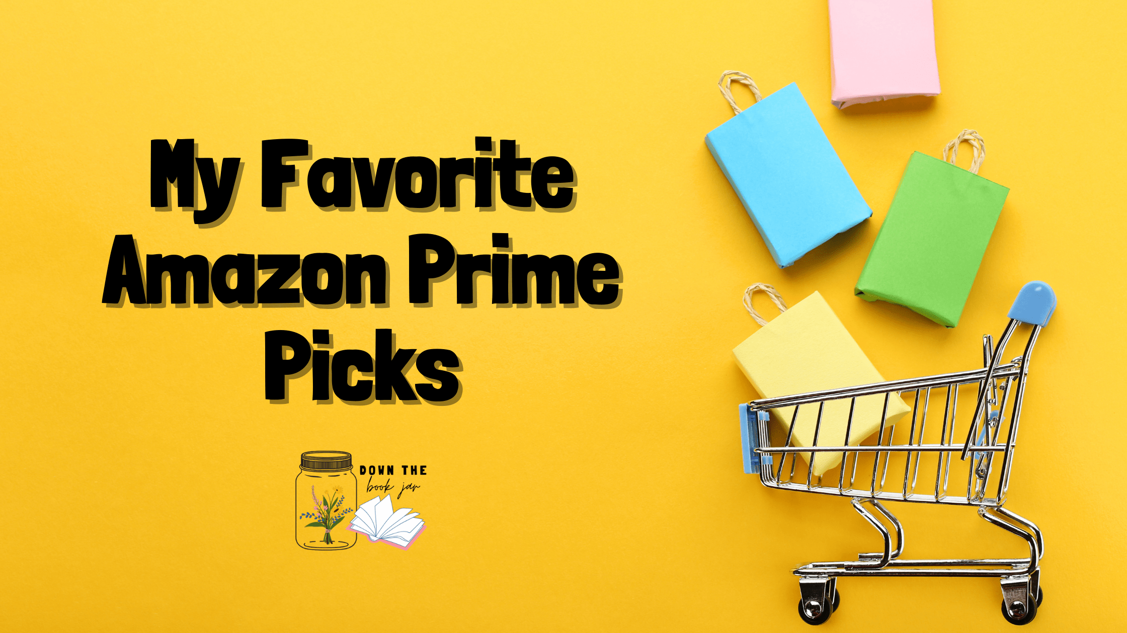 My Favorite Amazon Prime Picks