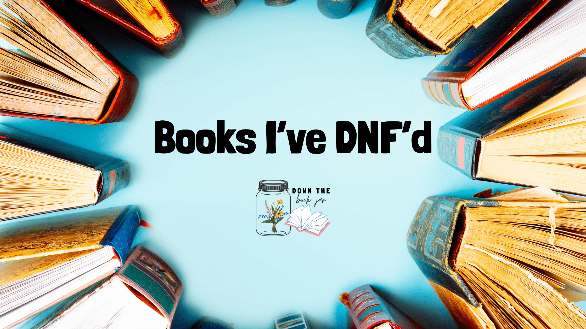Books I’ve DNF’d